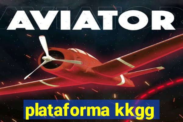 plataforma kkgg